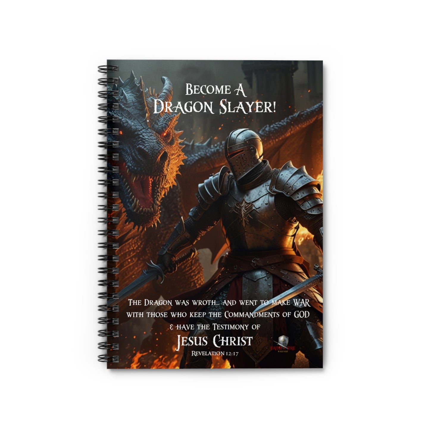 "Become a Dragon Slayer" Revelation 12:17 Spiritual Warfare Journal Spiral Notebook - Ruled Line