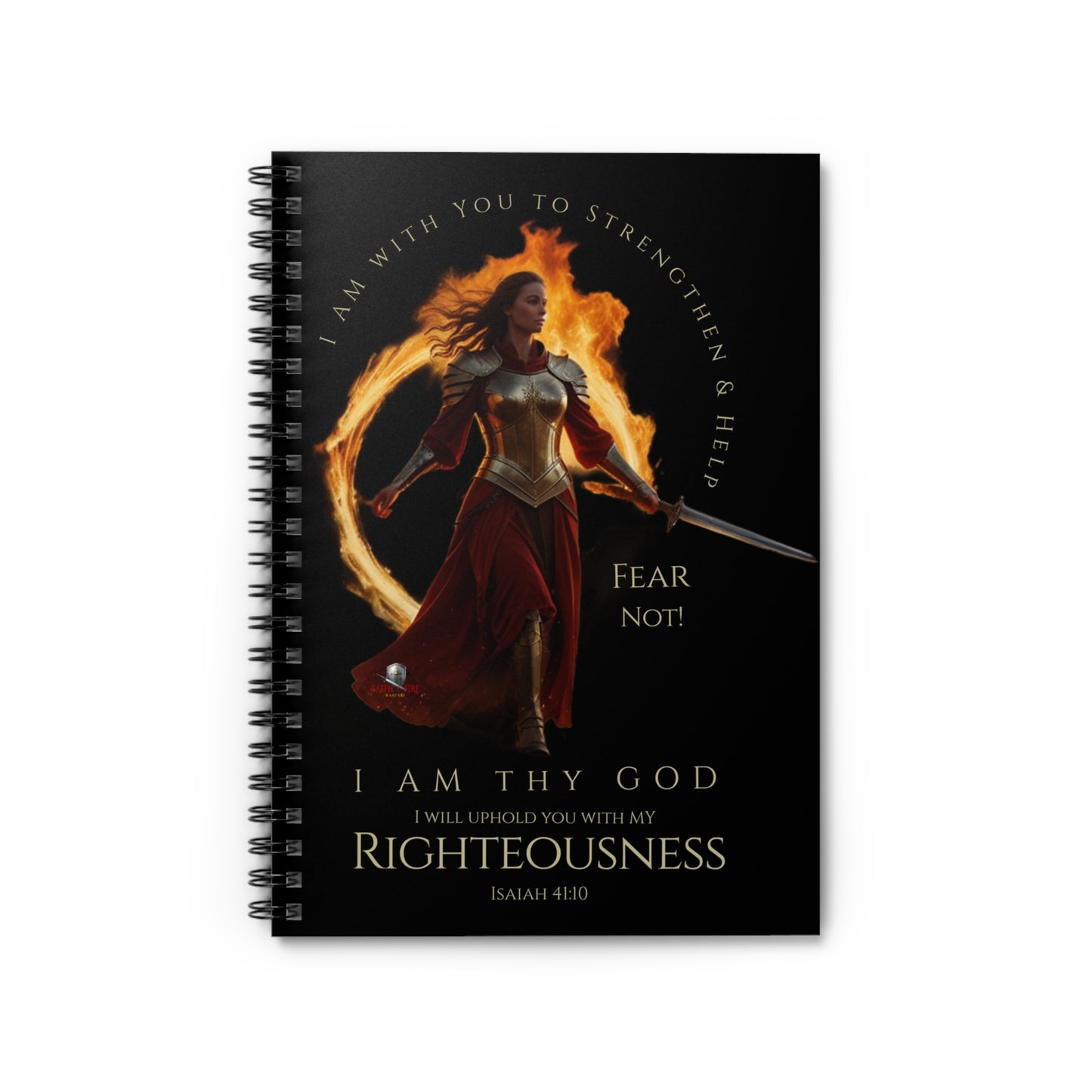 "Fear Not! I Am Thy GOD" Isaiah 41:10 Warrior Women Spiral Notebook - Ruled Line