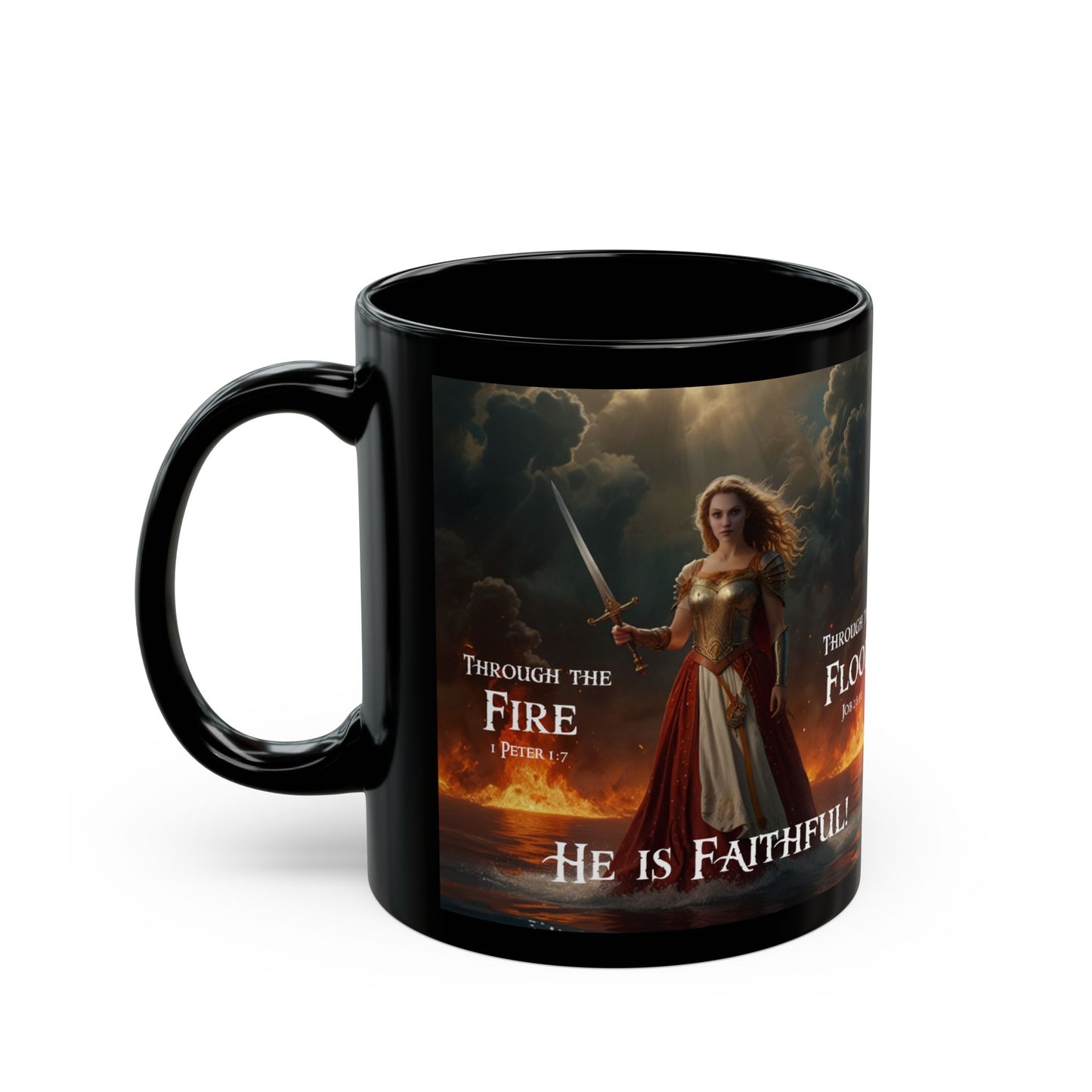 "Through the Fire and Flood" 1 Peter 1:7, Job 28:11 Black Ceramic Mug