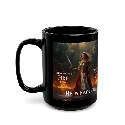 "Through the Fire and Flood" 1 Peter 1:7, Job 28:11 Black Ceramic Mug