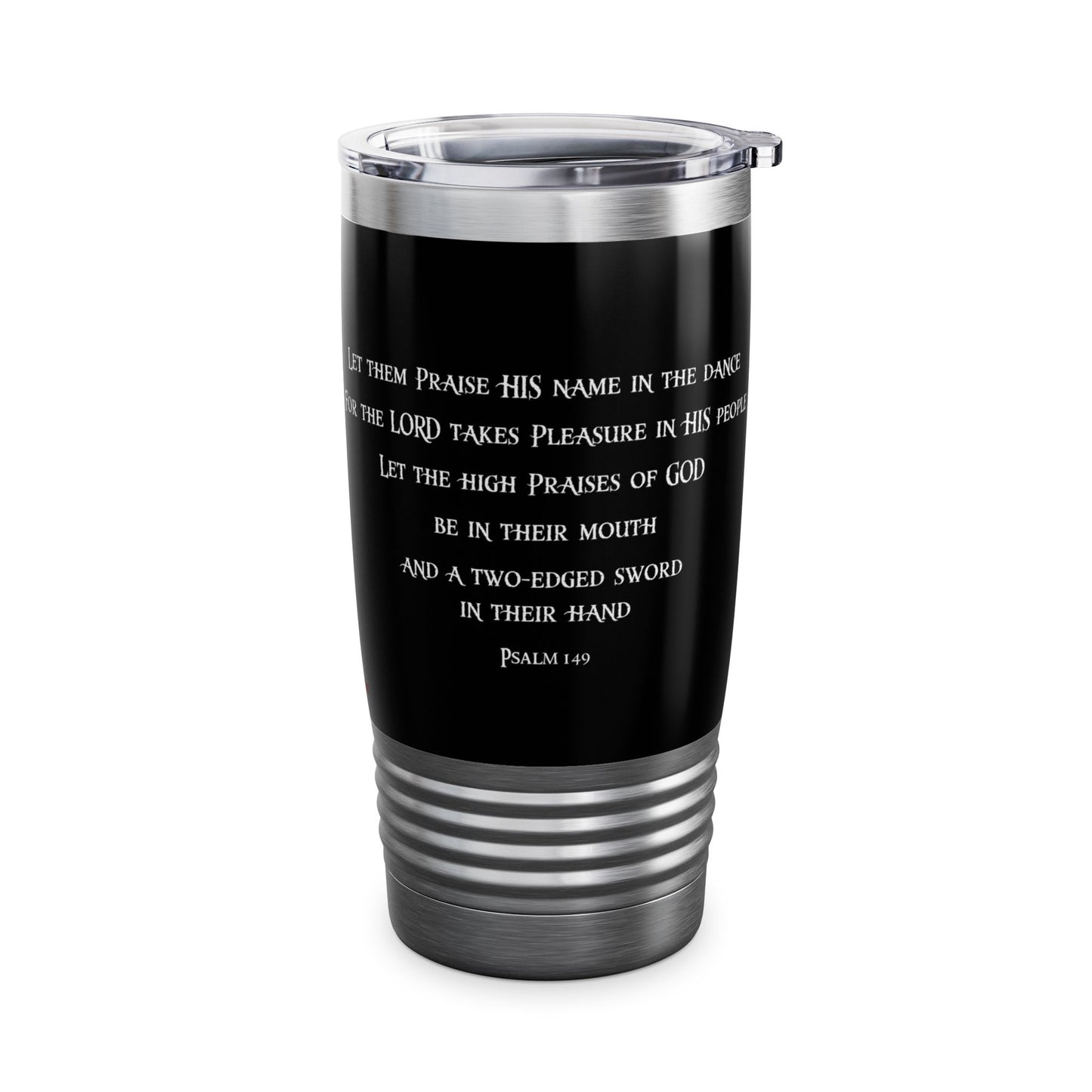 "High Praises of God" Psalm 149 Faith & Fire Warfare Ringneck Tumbler, 20oz