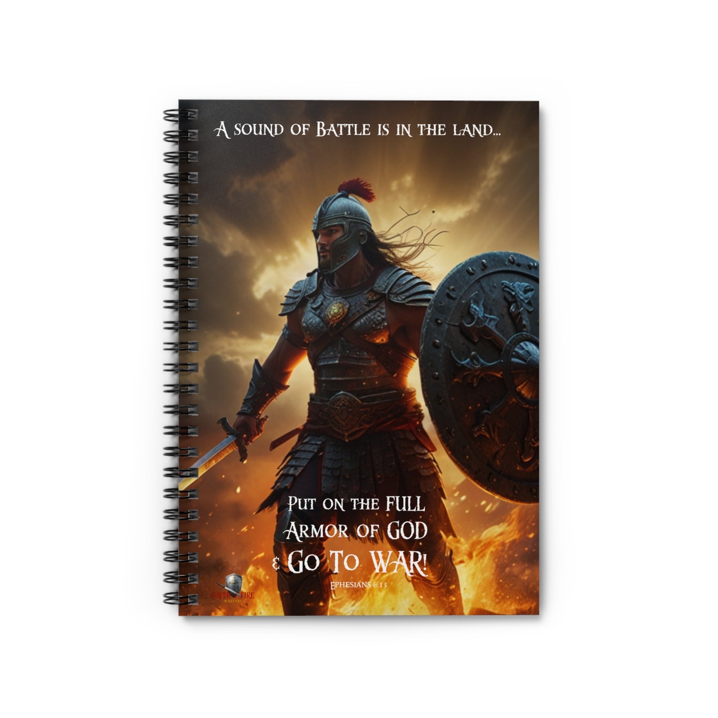 "A sound of Battle" Ephesians 6:13 Spiritual Journal Spiral Notebook - Ruled Line